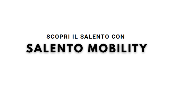Scopri il Salento con Salento Mobility: 3 destinazioni indimenticabili